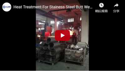 Heat Treatment For Stainess Steel Butt Welded Fittings